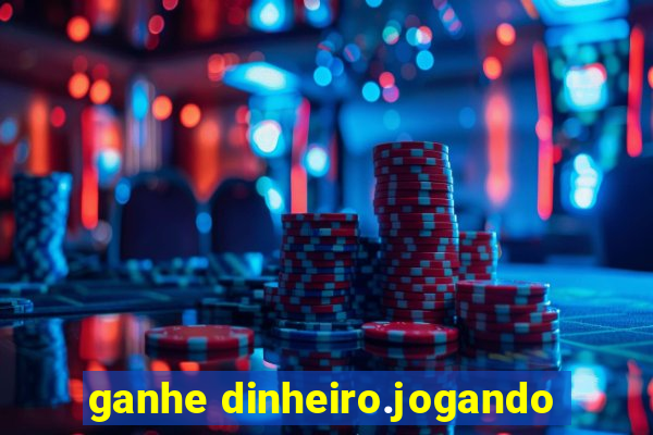 ganhe dinheiro.jogando